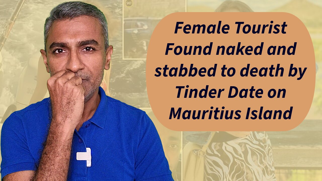 Female Tourist Found naked and stabbed to death by Tinder Date on Mauritius Island