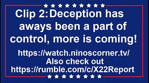 Clip2: Deception has aways been a part of control, more is coming!
