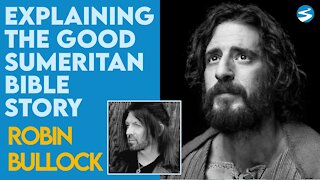 Robin Bullocks Revelation on The Good Sumaritan | May 17 2021