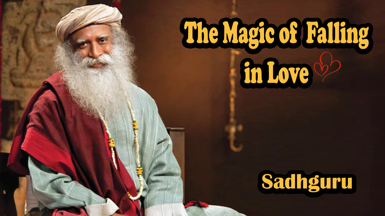 The Magic of Falling in Love | Sadhguru