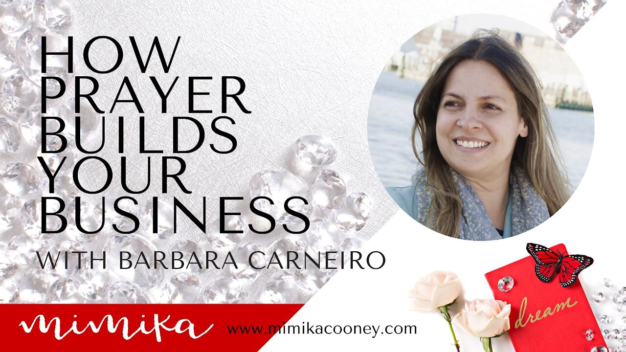 How Prayer Builds your Business with Barbara Carneiro