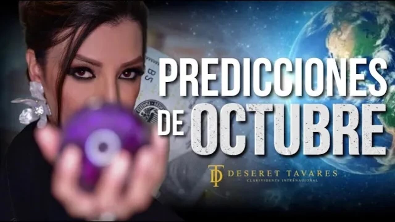 Predicciones de octubre 2022 ¿EL MES QUE TRAERÁ PAZ? 🌎🦠 | Deseret Tavares