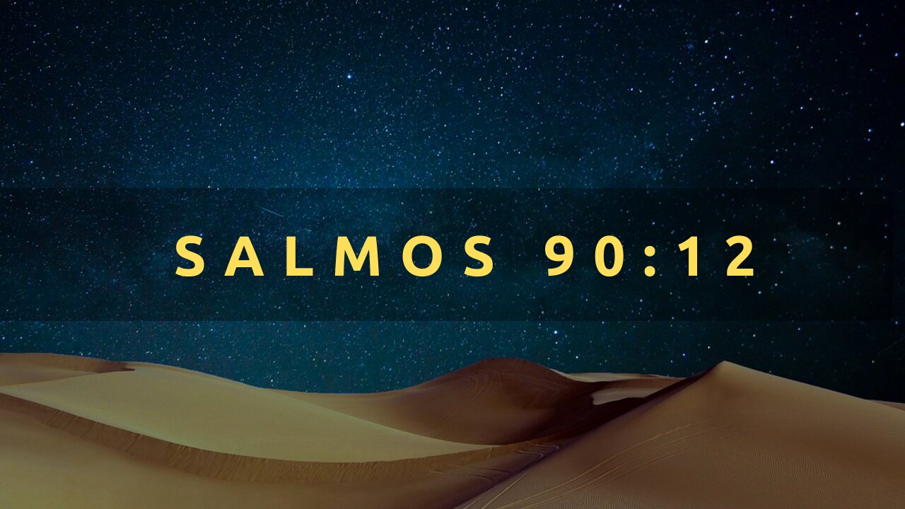 Cita bíblica y oración para tiempos difíciles - Salmos 90:12