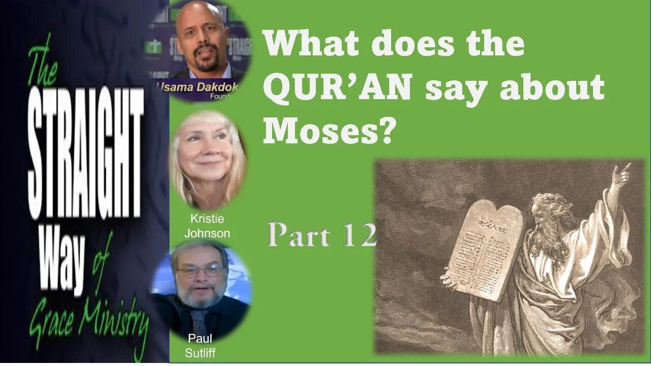 What does the QUR’AN say about Moses? Part 12