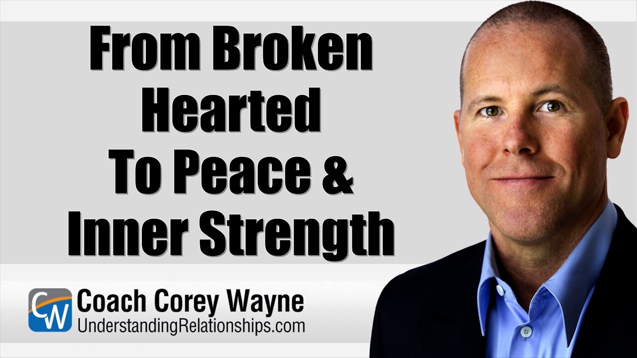 From Broken Hearted To Peace & Inner Strength