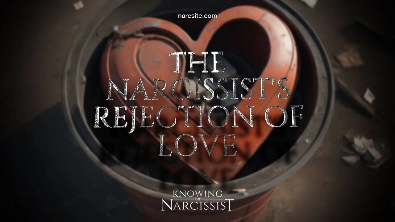 The Narcissist´s Rejection of Love