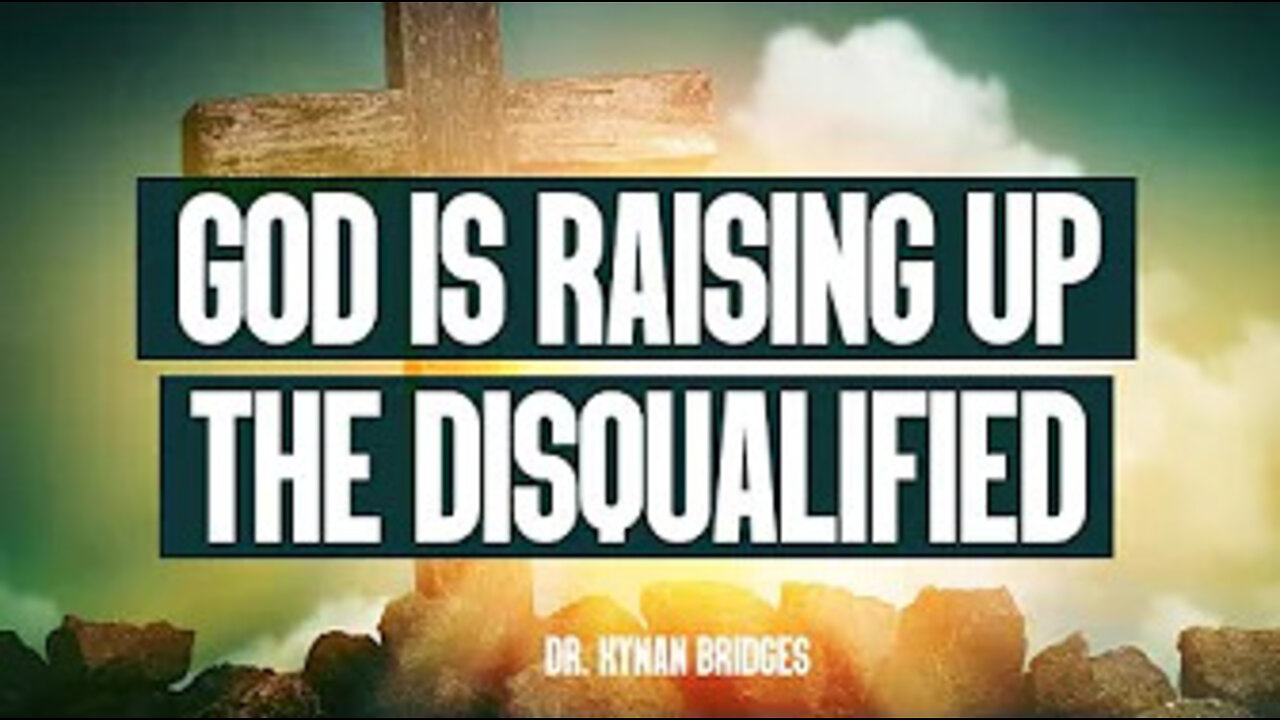 God Is Raising Up The Disqualified