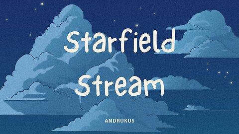 Starfield stream