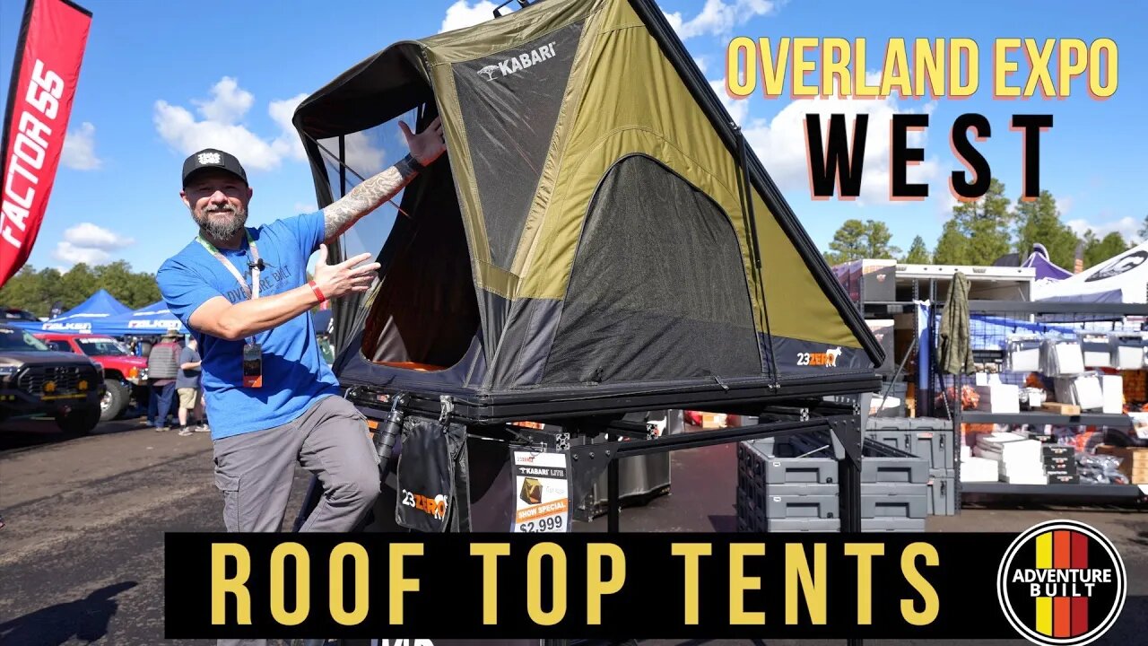 2023 ROOF TOP TENTS OF OVERLAND EXPO WEST | 23ZERO, DOMETIC, 4X4 COLORADO, IRONMAN 4X4