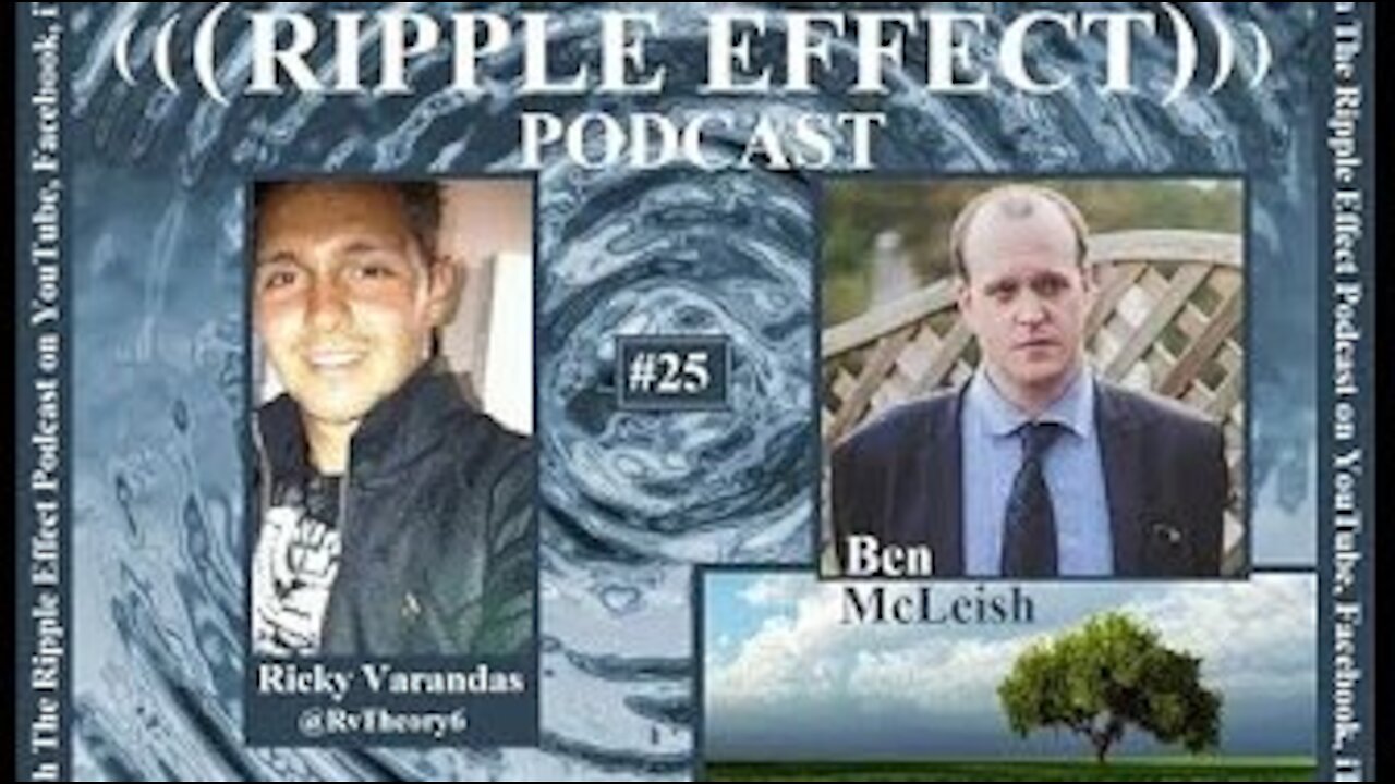 The Ripple Effect Podcast # 25 (Ben McLeish)