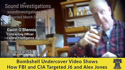 Bombshell Undercover Video Shows How FBI and CIA Targeted J6 and Alex Jones