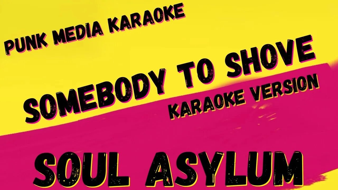 SOUL ASYLUM ✴ SOMEBODY TO SHOVE ✴ KARAOKE INSTRUMENTAL ✴ PMK