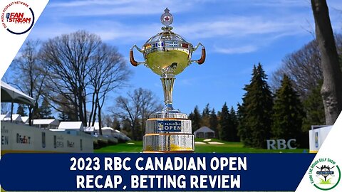 2023 RBC Canadian Open Recap & Betting Review | From the Rough 6/12