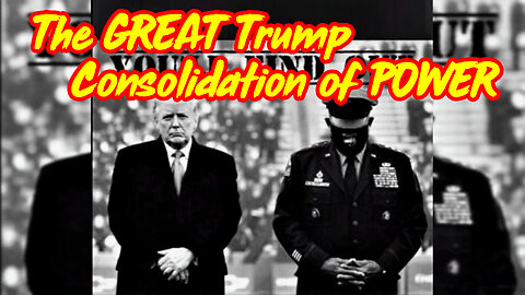 Breaking! The GREAT Trump Consolidation of POWER