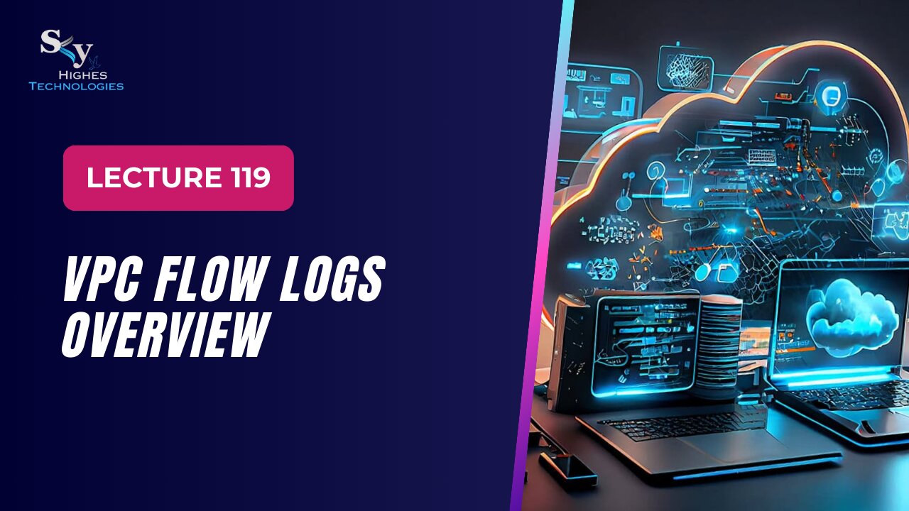 119. VPC Flow Logs Overview | Skyhighes | Cloud Computing