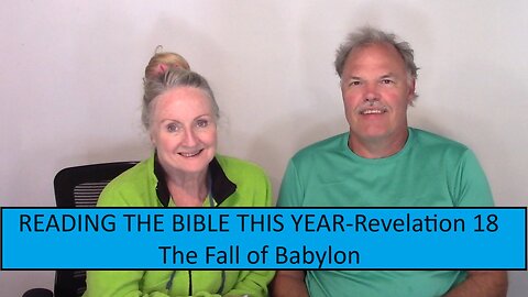 READING THE BIBLE-Revelation 18-The Fall of Babylon