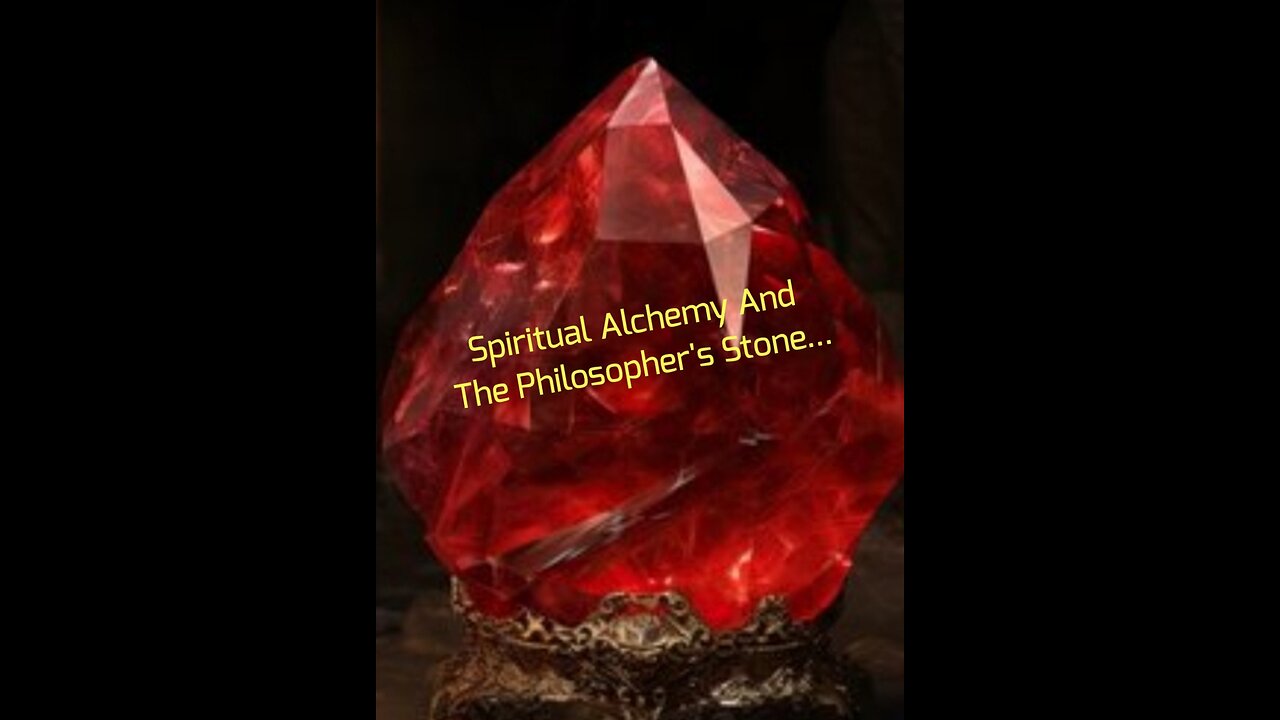 Spiritual Alchemy And The Philosopher's Stone...