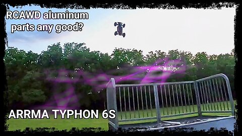 ARRMA Typhon hit's the skatepark and can RCAWD aluminum parts. take the abuse?