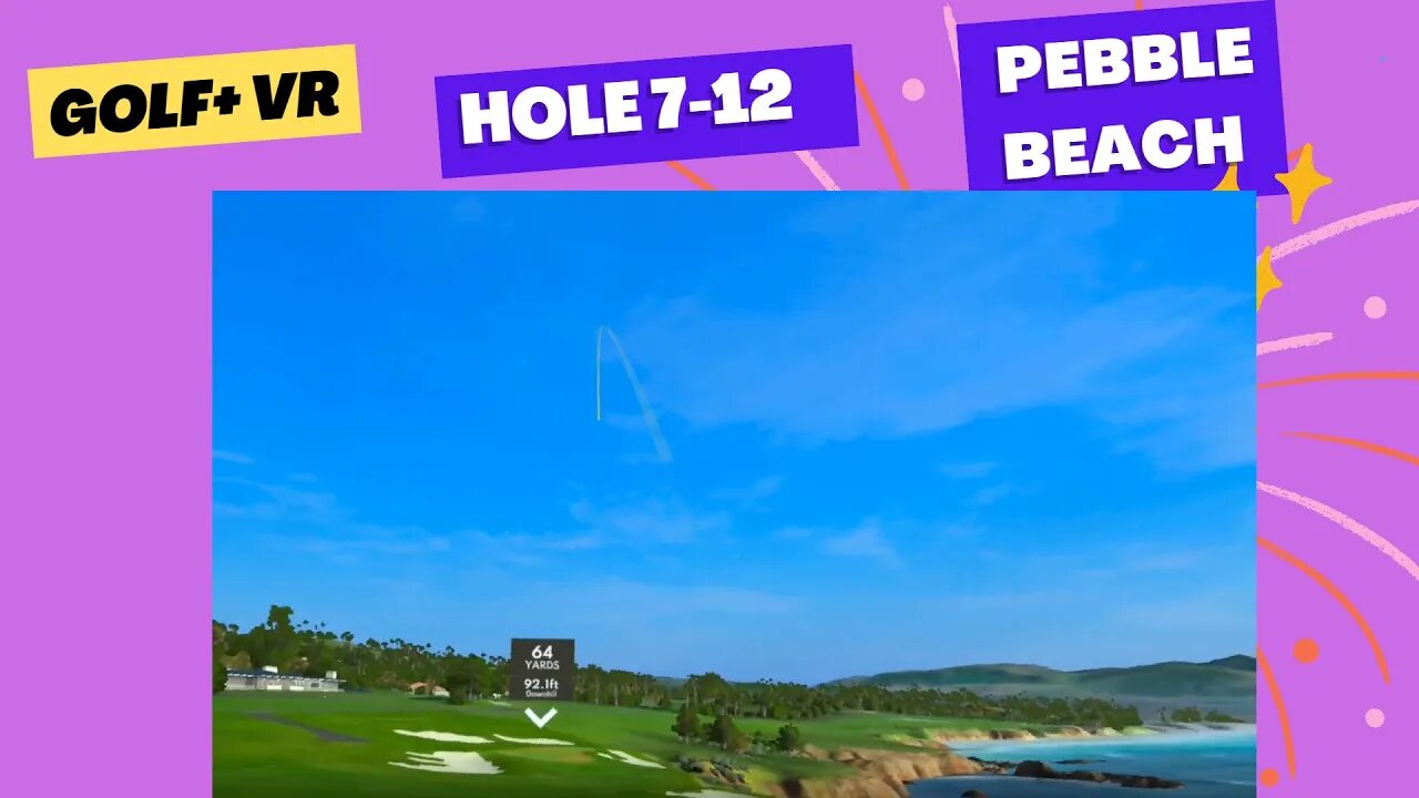 Golf+ VR Pebble Beach play through holes 7 12