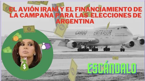 ESCÁNDALO: EL AVIÓN IRANÍ-VENEZOLANO Y SU AYUDA PARA QUE EL KIRCHNERISMO GANE LAS ELECCIONES 2023