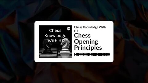 What Are Chess Opening Principles? | Chess Podcast