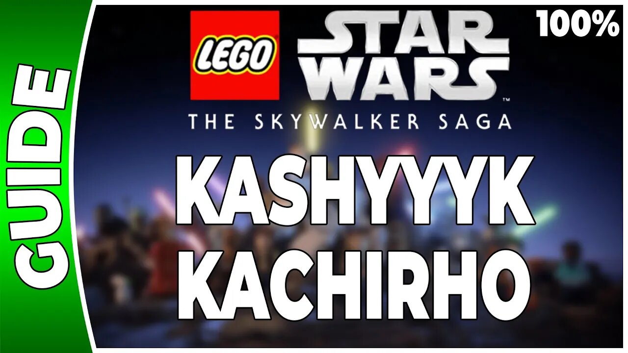 LEGO Star Wars : La Saga Skywalker - KASHYYYK - KACHIRHO - 100% Briques, Datacarte, Vaisseaux, Perso