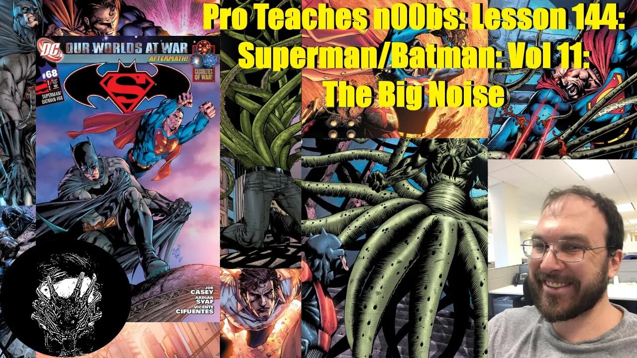 Pro Teaches n00bs: Lesson 144: Superman/Batman: Vol 11: The Big Noise