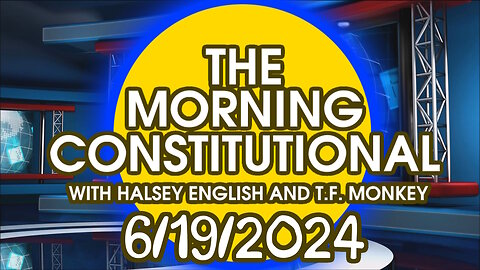 The Morning Constitutional: June 19th, 2024
