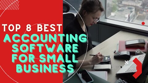 Top 8 Best Accounting Software for Small Business 2022