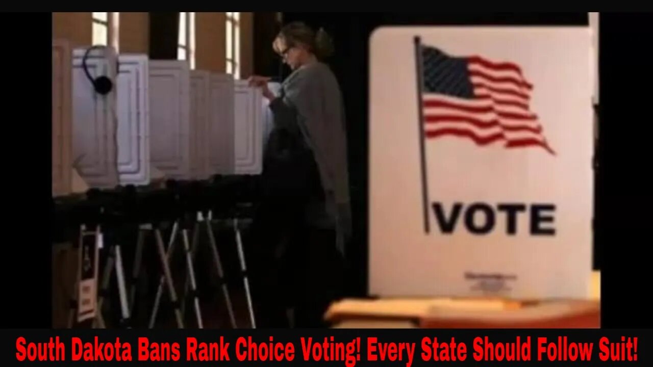 South Dakota Bans Rank Choice Voting! Every State Should Follow Suit!