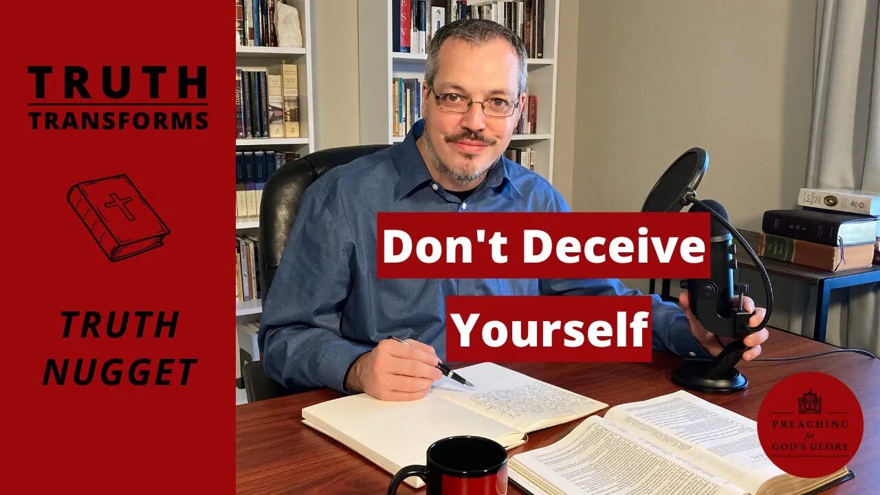 Don't Deceive Yourself (The Perils of Not Doing) | Truth Nugget (James 1:22-25)