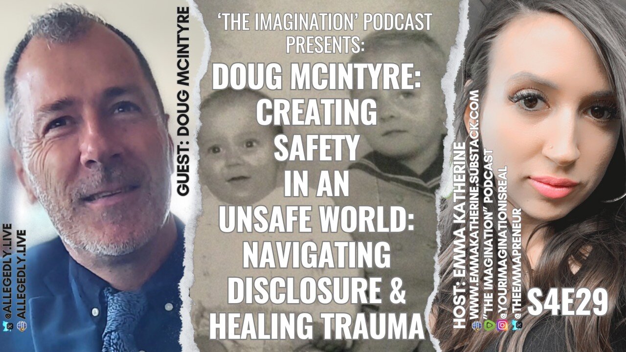 S5E29 | Doug McIntyre - Creating Safety in an Unsafe World: Navigating Disclosure & Healing Trauma