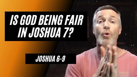 Daily Bible Breakdown: Is God Being Fair in Joshua 7?