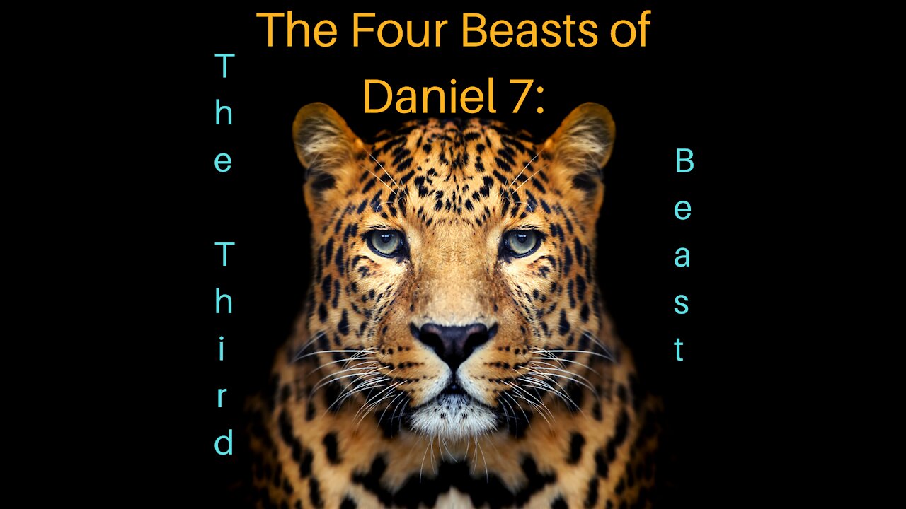 The Four Beasts of Daniel 7: The Third Beast