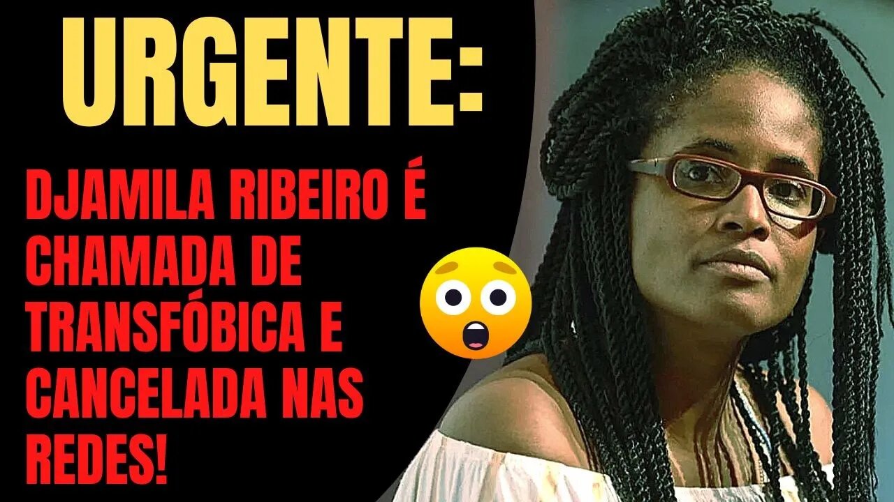 A FILÓSOFA E FEMINISTA, DJAMILA RIBEIRO, ESTÁ SENDO ACUSADA DE TRANSFOBIA POR DEFENDER AS MULHERES!