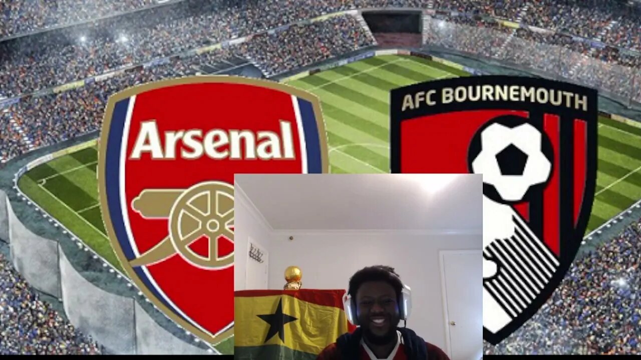 ARSENAL VS BOURNEMOUTH 2ND HALF FULL GAME REACTION