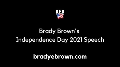 Brady Brown's Independence Day 2021 Speech