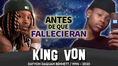 King Von | Antes De Que Fallecieran | Biografía