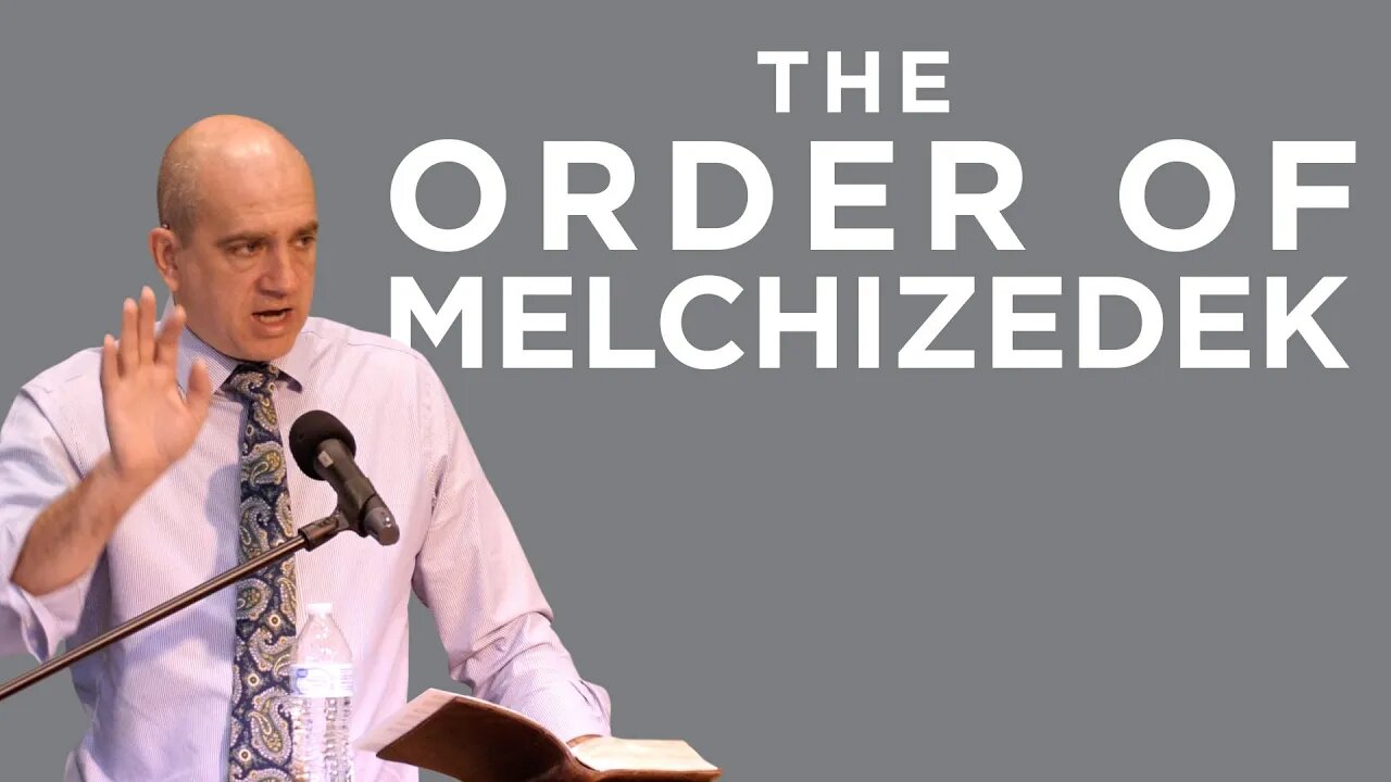 The Order of Melchizedek | Ben Merkle