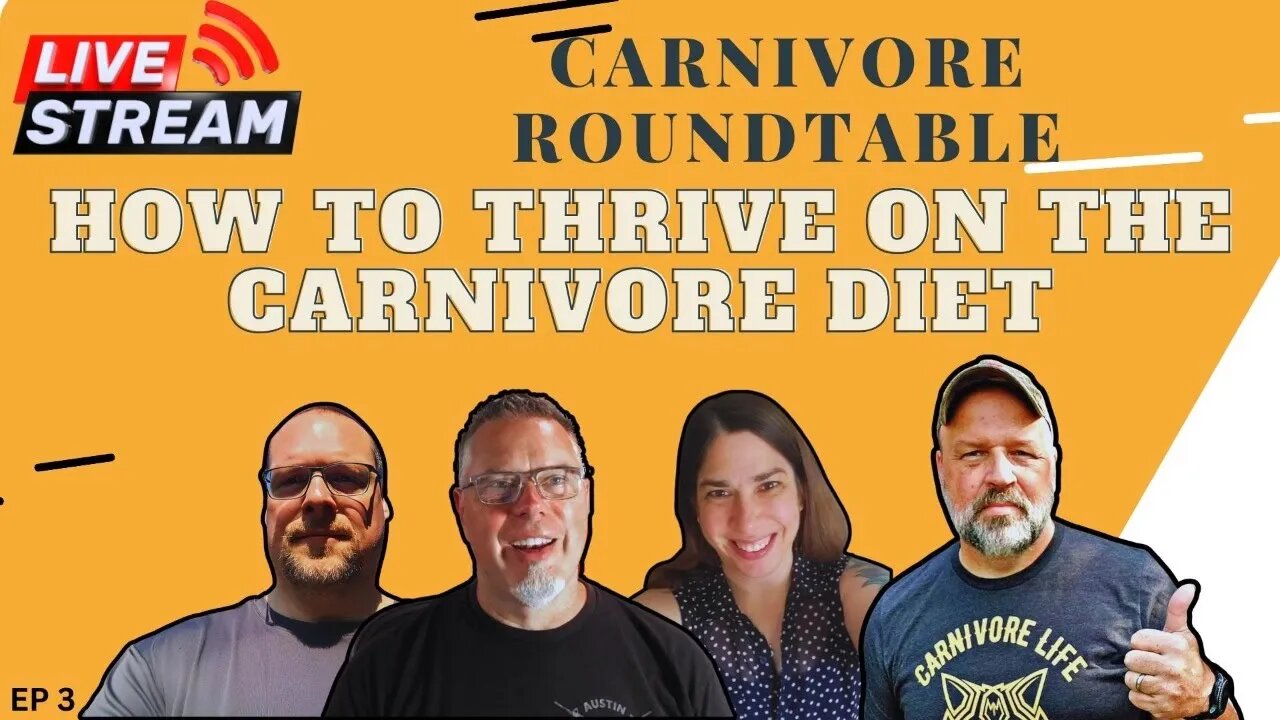 CARNIVORE ROUNDTABLE HOW TO THRIVE ON THE CARNIVORE DIET