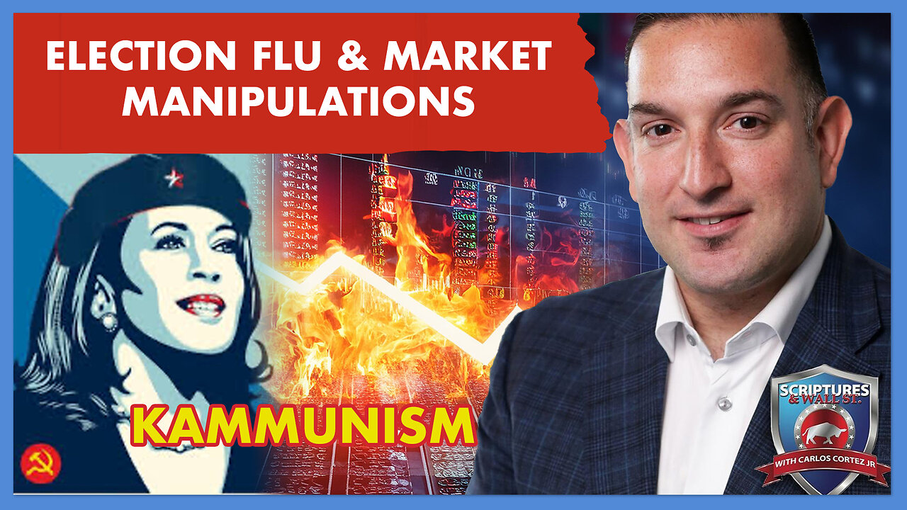 SCRIPTURES AND WALLSTREET - ELECTION FLU AND MARKET MANIPULATIONS