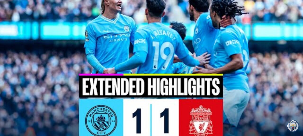 MANCHESTER CITY 1-1 LIVERPOOL MATCH HIGHLIGHT