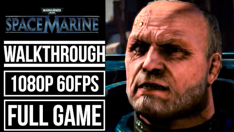 WARHAMMER 40.000 SPACE MARINE Gameplay Walkthrough FULL GAME No Commentary [1080p HD 60fps]