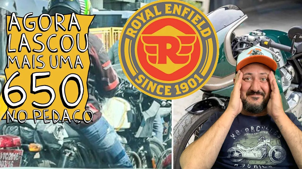 Agora LASCOU, mais uma ROYAL ENFIELD 650 apareceu no pedaço papai