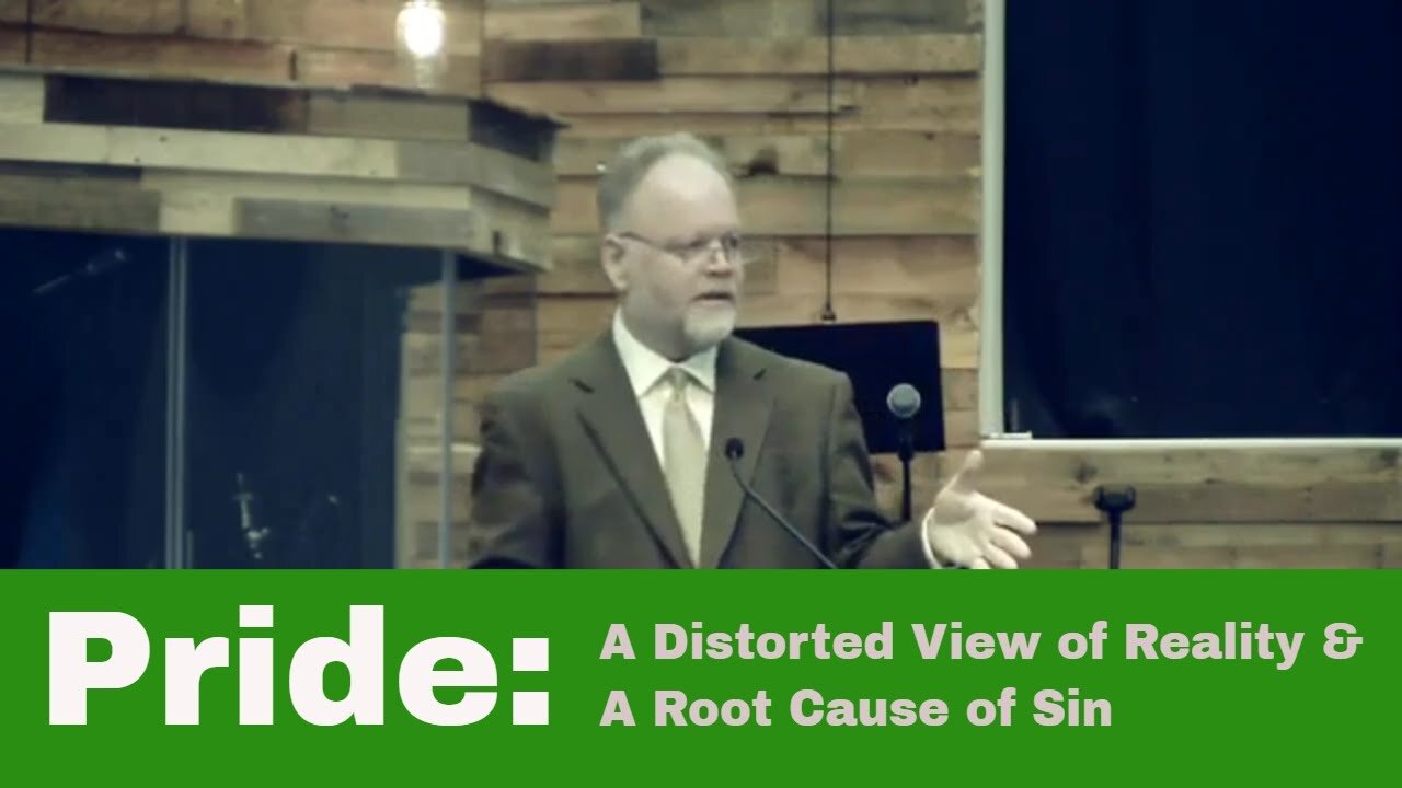 Pride - A Distorted View of Reality And Root Cause of Sin
