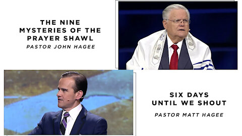 John Hagee: NIne Mysteries of the Prayer Shawl & Matt Hagee: 6 Days Until We Shout