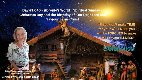 Day #1,046 ~ #broniesworld ~ Spiritual Sunday and Christmas Day