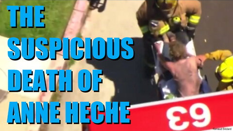 THE SUSPICIOUS DEATH OF ANNE HECHE