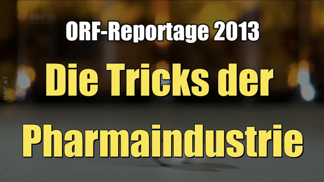 Die Tricks der Pharma-Industrie (ORF I Reportage I 27.11.2013)