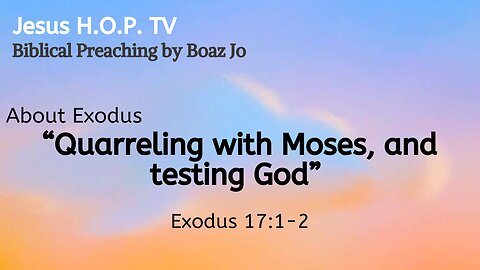 "Quarreling with Moses, and testing God" - Boaz Jo